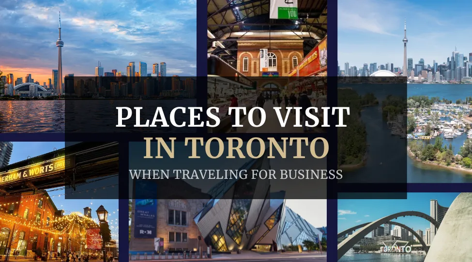 Places to visit when traveling to Toronto for business