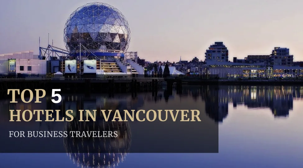 Top-5-Hotels-in-Vancouver for your business stay