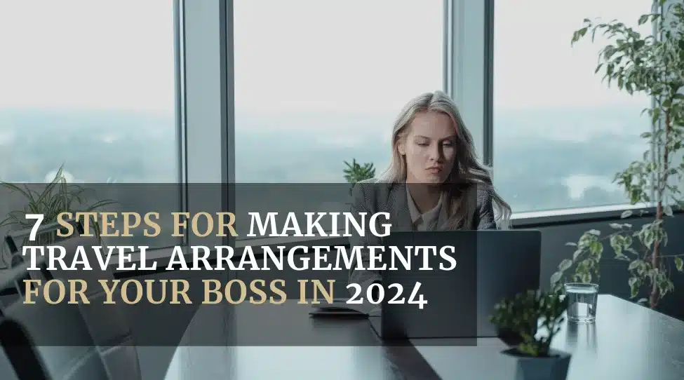 7 Steps for Making Travel Arrangements for Your Boss in 2024 Featured