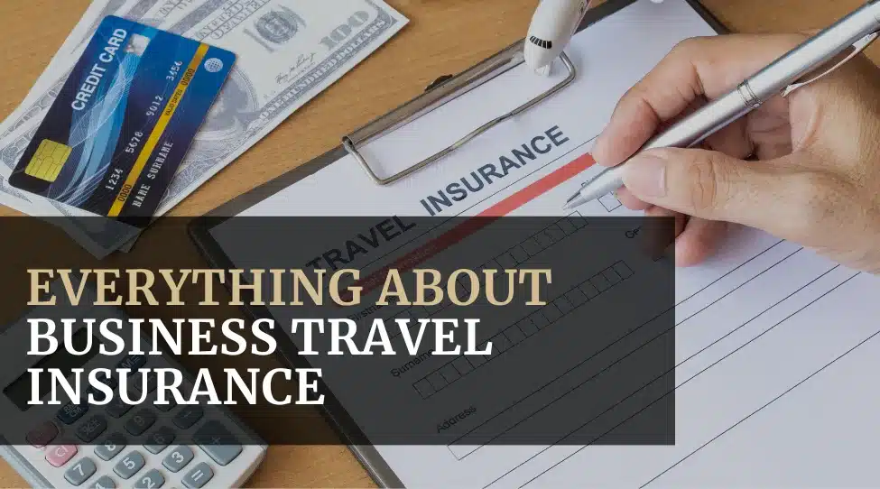 Everything You Need to Know About Business Travel Insurance Featured