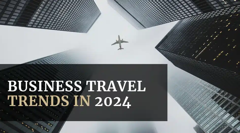 Business Travel Trends in 2024 Featured