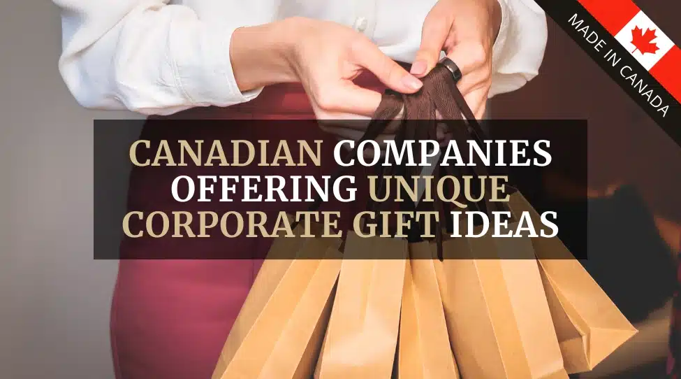 Canadian Companies Offering Corporate Gift Ideas: Featured