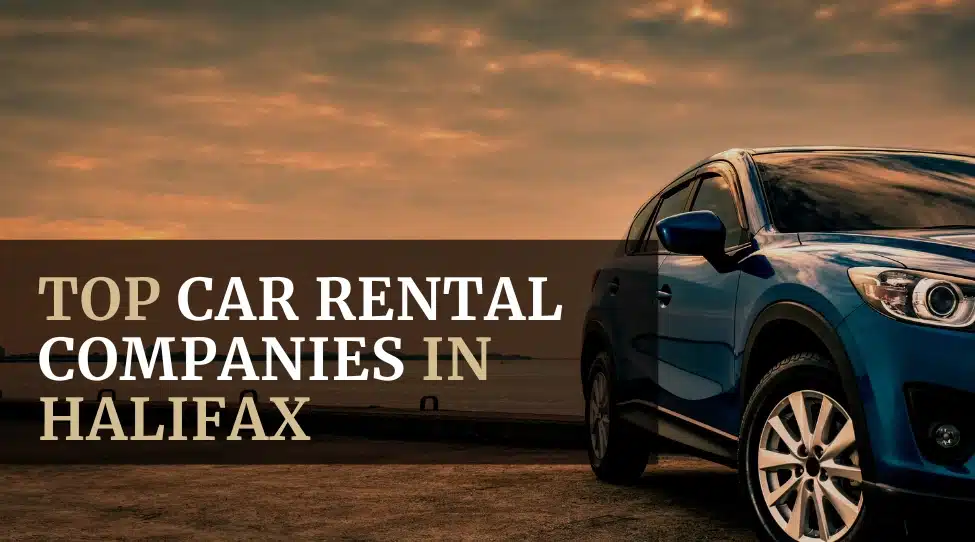 The Best Car Rental Companies in Halifax, Nova Scotia: Featured
