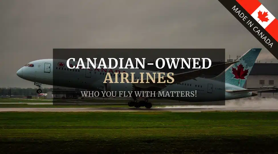 Canadian-Owned Airlines: Fly Smarter and Keep Your Dollars in Canada: Featured