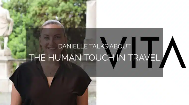 Vita Daily: The Human Touch In Travel with Danielle Riddle
